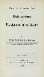 SAVIGNY, Vom Beruf unserer Zeit. 3.A. Heidelberg 1840