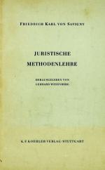 SAVIGNY, Juristische Methodenlehre. Stuttgart 1951