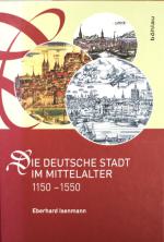 ISENMANN, Deutsche Stadt im Mittelalter. Wien 2012