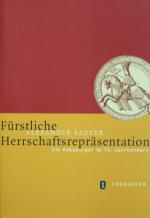 SAUTER, Fürstliche Herrschaftsrepräsentation. Ostfildern 2003