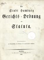 HAMBURG, Gerichtsordnung und Statuta. Hamburg 1842