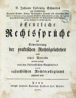 Schmidt, Öffentliche Rechtssprüche zur Rechtsgelahrtheit. Jena 1777