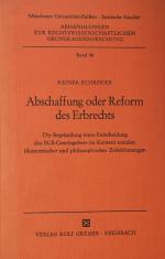 Schröder, Abschaffung oder Reform des Erbrechts. Ebelsbach 1979.