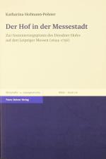 HOFMANN-POLSTER, Katharina, Dresdner Hof und Leipziger Messe. Stgt. 2014