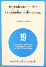 SCHOLL, Lars Ulrich, Ingenieure in der Frühindustrialisierung. Göttingen 1978