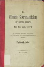 JUGLER, Ferdinand, Gewerbeausstellung Hannover 1878. Hannover 1880