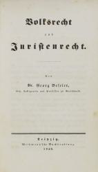 BESELER, Volksrecht und Juristenrecht. Leipzig 1843