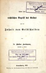 HARTMANN, Ueber den rechtlichen Begriff des Geldes. Braunschweig 1868